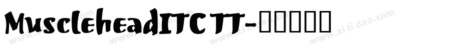 MuscleheadITC TT字体转换